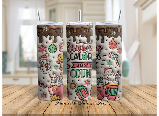 Calories Don't Count/Christmas Tumbler/ 20oz Tumbler/Sublimation Tumbler/Christmas Gift