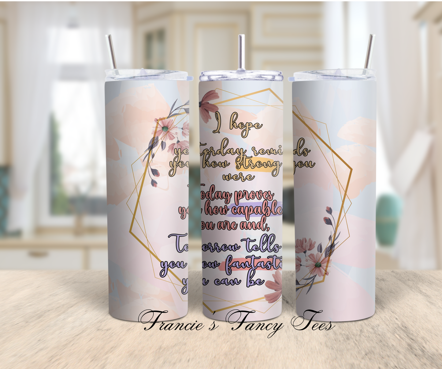 Inspiring Tumbler/20oz Tumbler/Sublimation Tumbler/Birthday Gift/Gift for Your Best Friend/Girly Tumbler