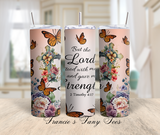 But The Lord Stood/Christian Tumbler/ 20oz Tumbler/Sublimation Tumbler