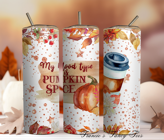 My Blood Type is Pumpkin/Coffee Lovers/ Fall Tumbler/20oz Tumbler/Sublimation Tumbler/ Fall gift